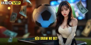 kèo draw no bet