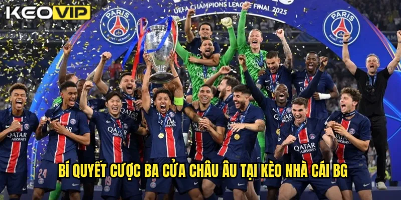 Kèo Ba Cửa Châu Âu kèo nhà cái bg - Lựa Chọn Phổ Biến Toàn Cầu 2 Bí quyết cược ba cửa châu âu tại kèo nhà cái bg